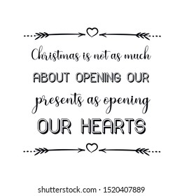 Christmas is not as much about opening our presents as opening our hearts. Ready to post social media quote
