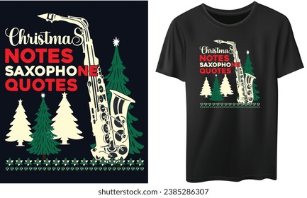 CHRISTMAS NOTES SAXOPHONE QUOTES Saxophone christmas t-shirt design