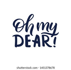 Christmas "Oh my dear" hand drawn lettering. Calligraphy on white background. Composition for banner, postcard, poster design element stories, posts, etc. Vector eps10