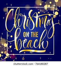 Christmas On The Beach Lettering on bokeh background. Handwritten modern calligraphy, brush painted letters. Vector illustration. Template for banners, posters, greeting cards or photo overlays.