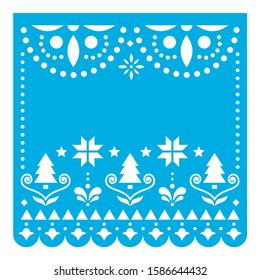 Christmas Papel Picado vector design template with no text, Mexican Xmas greeting card with Christmas trees, stars, snowflakes and flowers pattern

Festive blue party banner inspired by paper cutouts 