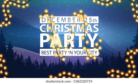 Christmas party, best party in your town, white sign wrapped with a garland on background of winter night landscape