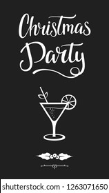 Christmas party flyer with white lettering and cocktail. White vector lettering for banners or card on a black background. Hand drawn calligraphic font and illustration. Font composition