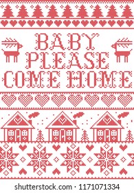 Christmas pattern Baby please come home carol vector seamless pattern inspired by Nordic culture festive winter in cross stitch with heart, snowflake, snow ,Christmas tree, reindeer, gingerbread house