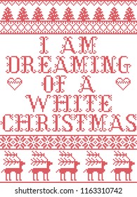 Christmas pattern I am dreaming of a white Christmas carol vector seamless pattern inspired by Nordic culture festive winter in cross stitch with heart, snowflake, Christmas tree,  reindeer, heart
