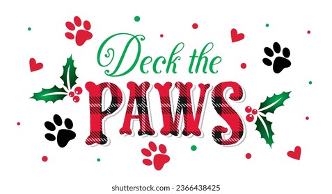 Christmas Pet Wordings, Deck the Paws, Paw print with Holly leafs and Hearts- Christmas Pet Vector Illustration