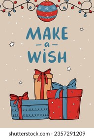 Christmas poster, greeting card, invitation, banner, sign, template decorated with hand drawn gift boxes and lettering quote 'Make a wish'. EPS 10