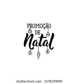 Christmas promotion - in Portugues. Brazilian lettering. Hand drawn vector illustration. Modern calligraphy.