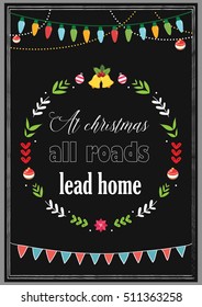 Christmas Quote. At christmas all roads lead home.