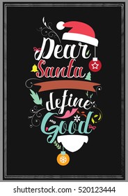 Christmas Quote. Dear Santa, define good. Humor quote for Christmas cards, posters.