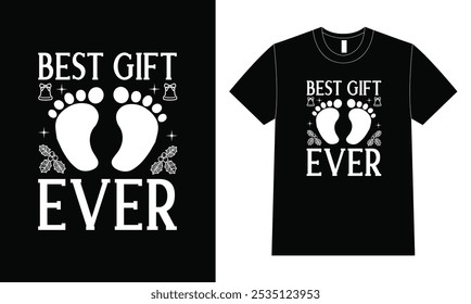 Christmas Quote Design. Best Gift Ever T Shirt Design.