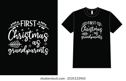 Christmas Quote Design. First Christmas As Grandparents T Shirt Design.