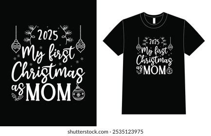 Christmas Quote Design. My First Christmas As Mom T Shirt Design.