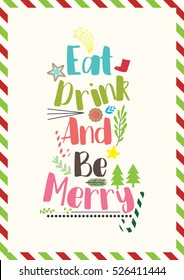 Christmas Quote. Eat, Drink, and Be Merry