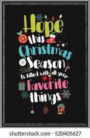 Christmas Quote. Hope This Christmas Season Is Filled With All Your Favorite Things.