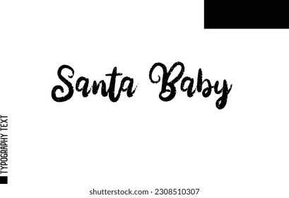 Christmas Quote Inspirational Cursive Typography Text for Invitation Design Santa Baby