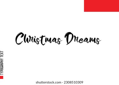 Christmas Quote Inspirational Cursive Typography Text for Invitation Design Christmas Dreams