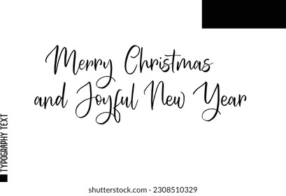 Christmas Quote Inspirational Cursive Typography Text for Invitation Design Merry Christmas and Joyful New Year