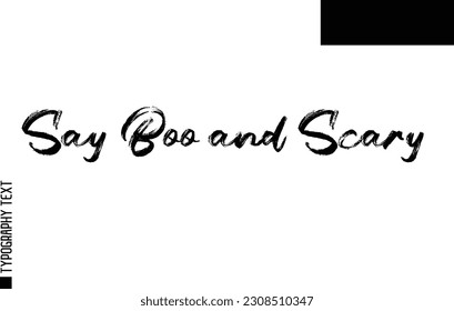 Christmas Quote Inspirational Cursive Typography Text for Invitation Design Say Boo and Scary