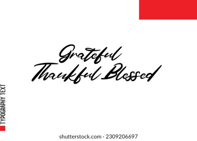 Christmas Quote Inspirational Cursive Typography Text for Invitation Design Grateful Thankful Blessed