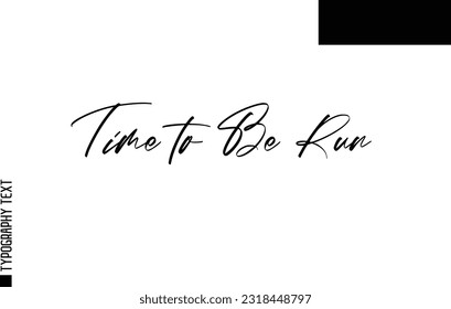 Christmas Quote Inspirational Cursive Typography Text for Invitation Design Time to Be Run