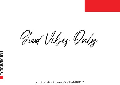Christmas Quote Inspirational Cursive Typography Text for Invitation Design Good Vibes Only