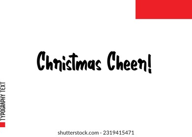 Christmas Quote Inspirational Cursive Typography Text for Invitation Design Christmas Cheer!