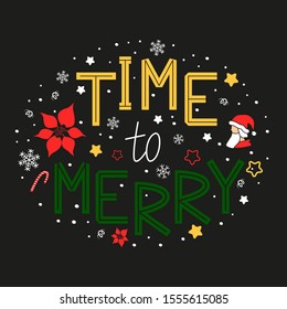 Christmas quote isolated background. Time to merry. Banner, greeting card, scrapbooking, background, slogan, wishes. Vector illustration.