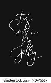 Christmas quote, lettering. Print Design Vector illustration. Tis season to be jolly.