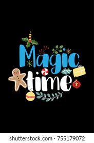 Christmas quote, lettering. Print Design Vector illustration. Magic time.