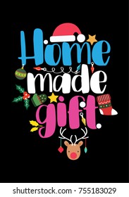 Christmas quote, lettering. Print Design Vector illustration. Home made gift.