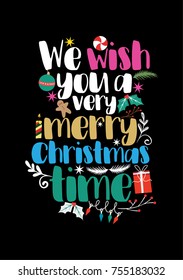 Christmas quote, lettering. Print Design Vector illustration. We wish you a very Merry Christmas time.