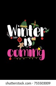 Christmas quote, lettering. Print Design Vector illustration. Winter is coming.