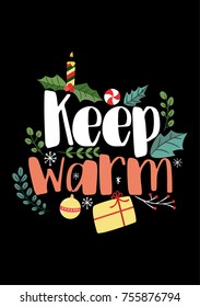 Christmas quote  lettering  Print Design Vector illustration  Keep warm 