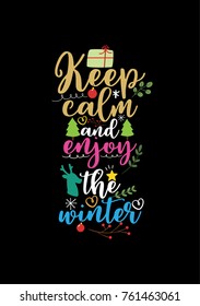 Christmas quote  lettering  Print Design Vector illustration  Keep calm   enjoy the winter 