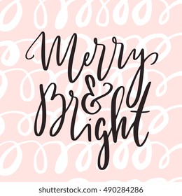 Christmas quote Merry and Bright for postcards, poster, banner, decoration - hand drawn ink calligraphy, lettering elements for your design. Holiday wishes.