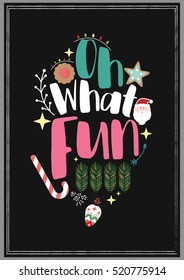 Christmas Quote. Oh what FUN!.