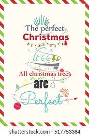 Christmas Quote. The perfect christmas tree all christmas trees are perfect.
