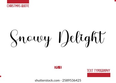 Christmas Quote Stylish Typography Text Lettering Snowy Delight