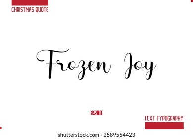 Christmas Quote Stylish Typography Text Lettering Frozen Joy.