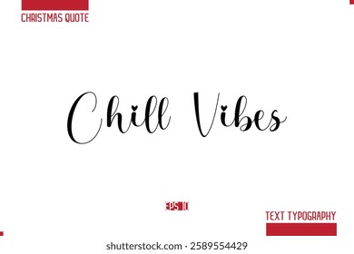 Christmas Quote Stylish Typography Text Lettering Chill Vibes