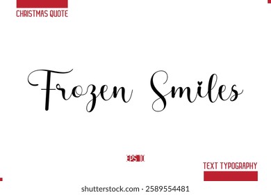 Christmas Quote Stylish Typography Text Lettering Frozen Smiles