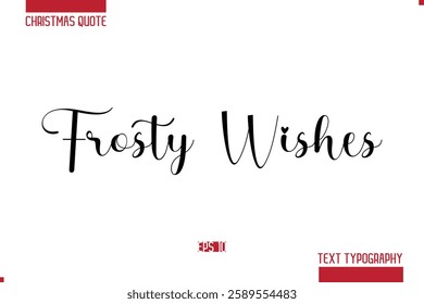 Christmas Quote Stylish Typography Text Lettering Frosty Wishes