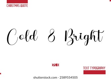 Christmas Quote Stylish Typography Text Lettering Cold and Bright