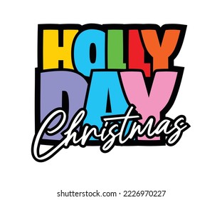 Christmas quote vector design. Christmas postcard, banner inscription. Illustration of prints on t-shirts, sweaters and bags, posters, cards. Christmas phrases, etc