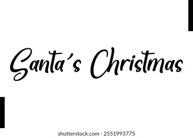 Santa’s Christmas Christmas quotes cursive text typography 