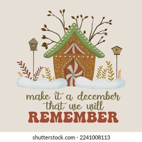 Christmas Quotes Greeting Card with Gingerbread in Snow Banner Composition, Make it a December that We Will Remember Quotes
