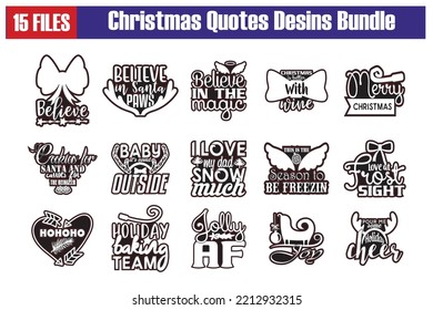 Christmas Quotes SVG Cut Files Designs Bundle. Christmas quotes SVG cut files, Christmas quotes t shirt designs, Saying about Christmas.