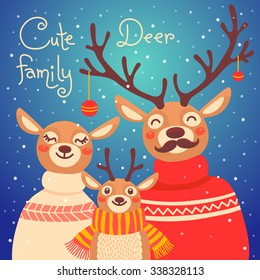 Christmas reindeer family. Cute card with deer is dressed in sweaters and scarf. Vector illustration.