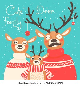 Christmas reindeer family. Cute card with deer is dressed in sweaters and scarf. Vector illustration.